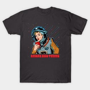 Brave and young women T-Shirt